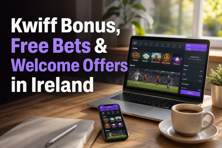 Kwiff Bonus, Free Bets & Welcome Offers in Ireland